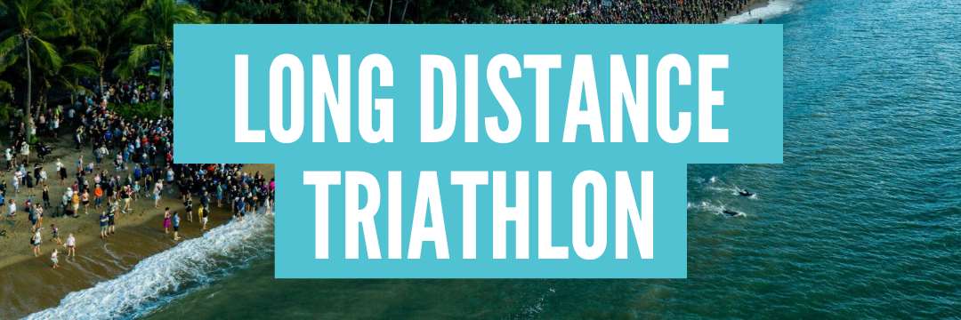 Long Distance Triathlon